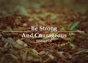 Be-Strong-And-Courageous