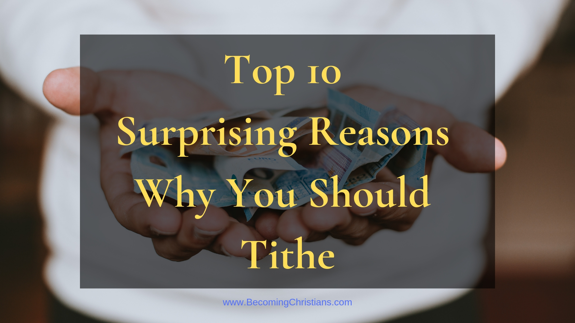 Top 10 Surprising Reasons Why You Should Tithe