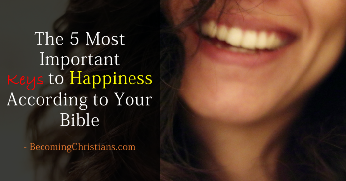 The 5 Most Important Keys to Happiness According to Your Bible