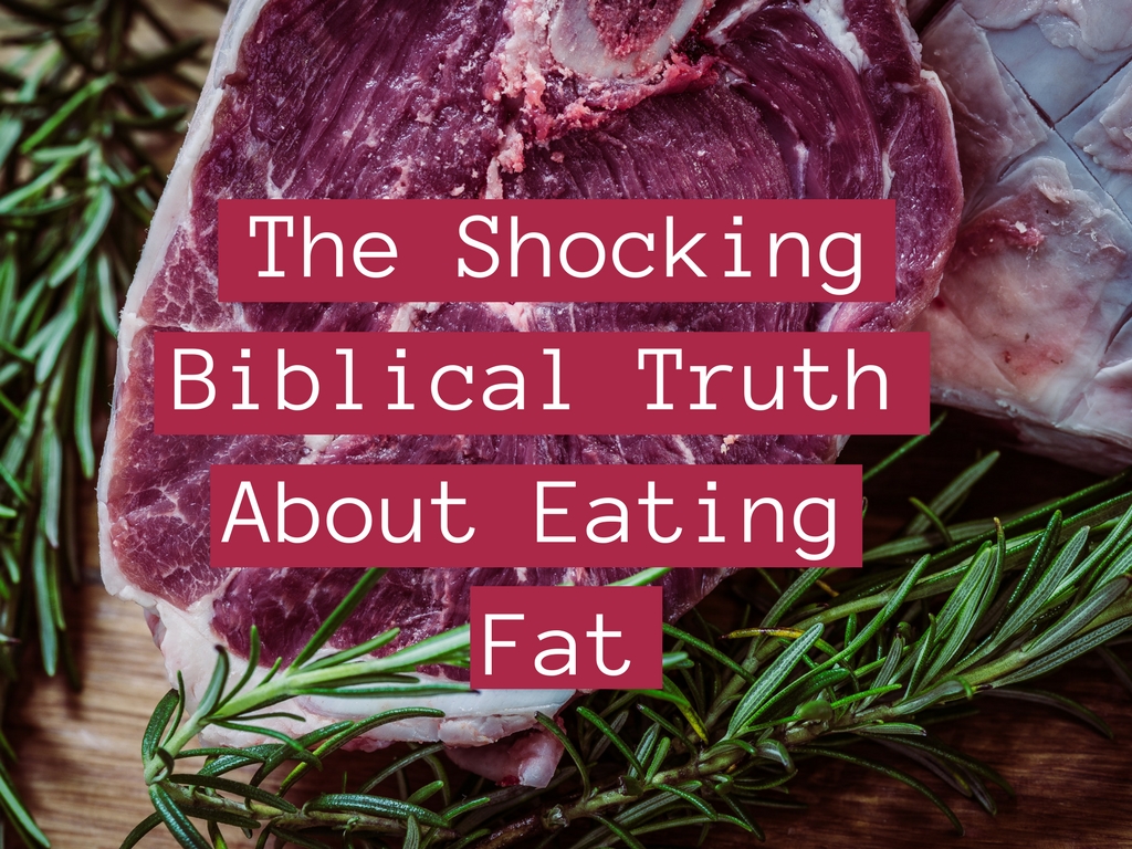 The Shocking Biblical Truth About Eating Fat | Becoming Christians