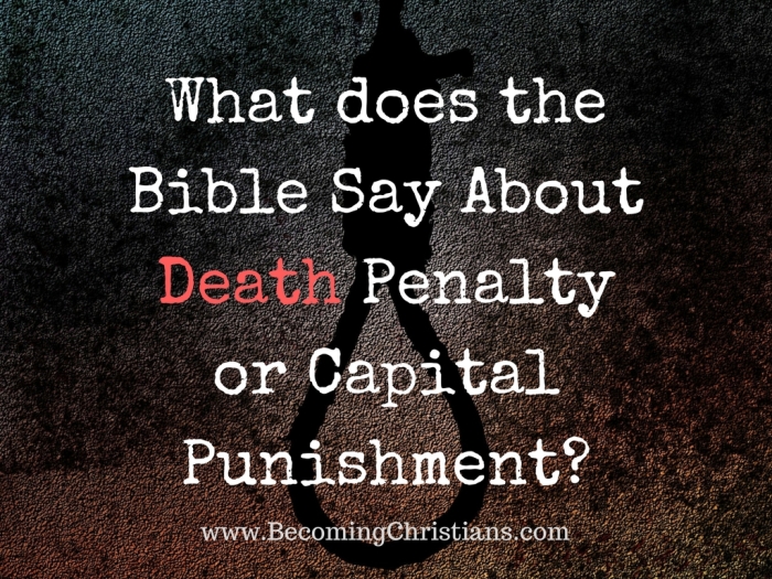 What does the Bible Say About Death Penalty or Capital Punishment