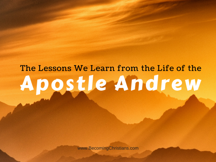 10 Vital Lessons We Learn from the life of the Apostle Andrew