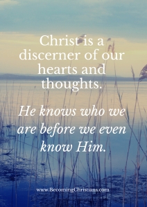 quote about Christ being a discerner of our hearts and thoughts.