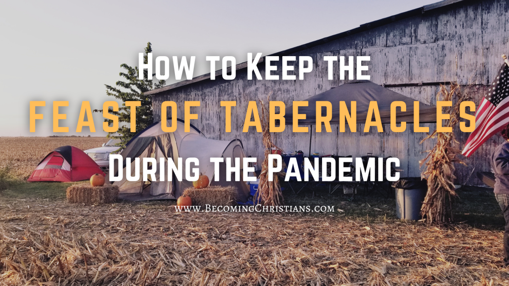 How to keep the Feast of Tabernacles during the pandemic