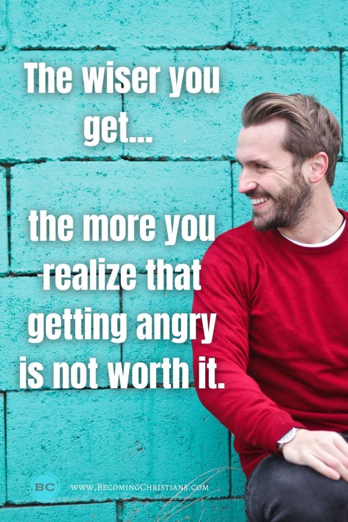 The wiser you get, the more you realize that getting angry is not worth it quote about anger