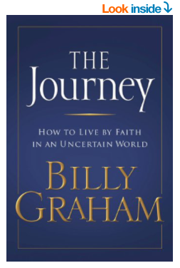 The Journey: Living by Faith in an Uncertain World Billy Graham Book