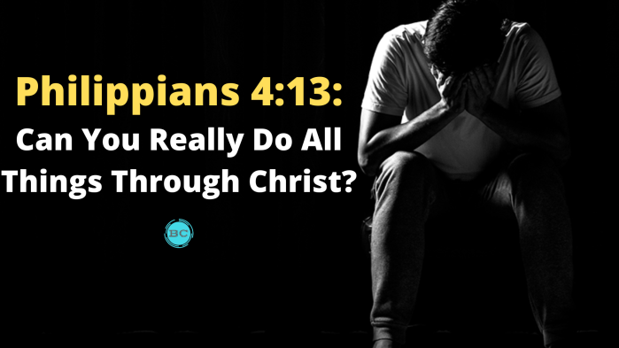 Philippians 4:13 Can You Really Do All Things Through Christ